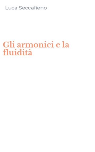 Gli armonici e la fluidit&agrave;