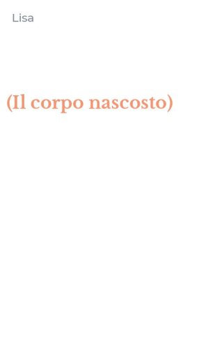 (Il corpo nascosto)