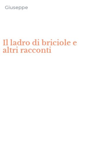 Il ladro di briciole e altri racconti