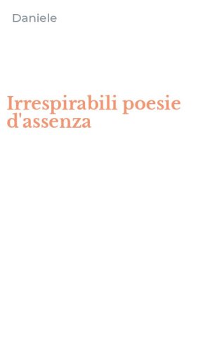 Irrespirabili poesie d'assenza