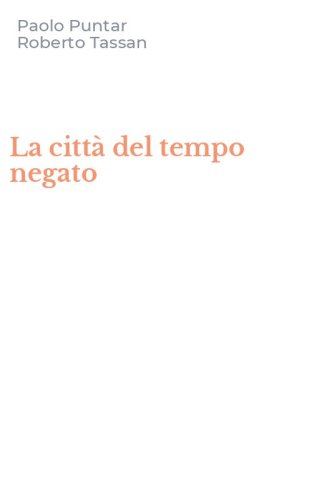 La citt&agrave; del tempo negato