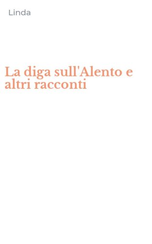 La diga sull'Alento e altri racconti