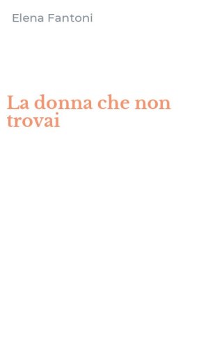 La donna che non trovai