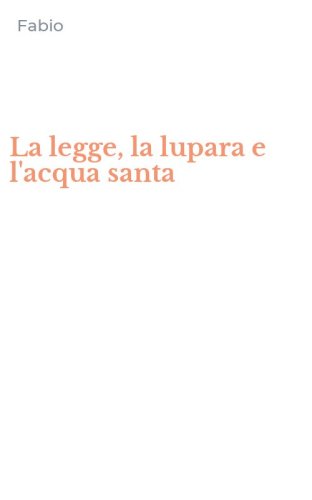 La legge, la lupara e l'acqua santa