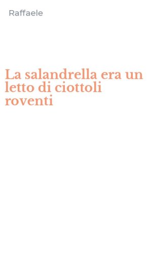 La salandrella era un letto di ciottoli roventi