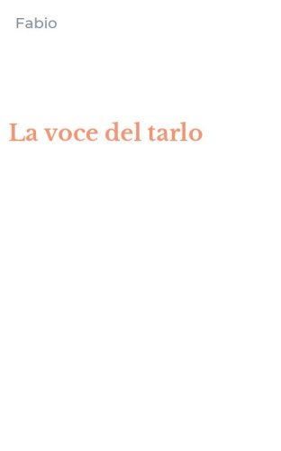 La voce del tarlo