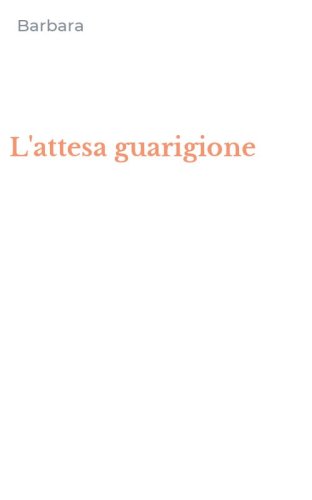 L'attesa guarigione