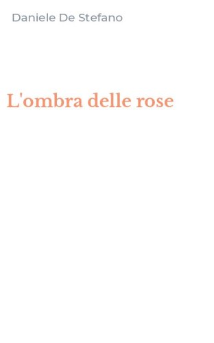 L'ombra delle rose