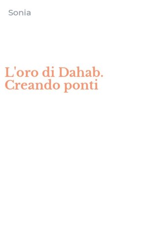 L'oro di Dahab. Creando ponti