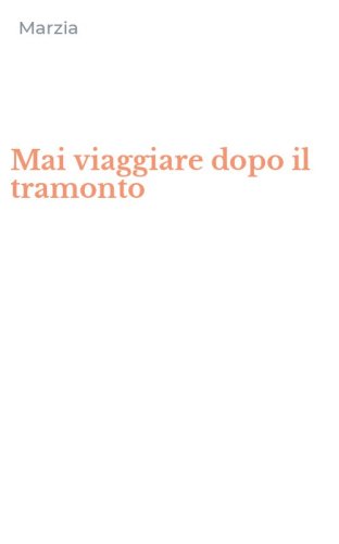 Mai viaggiare dopo il tramonto