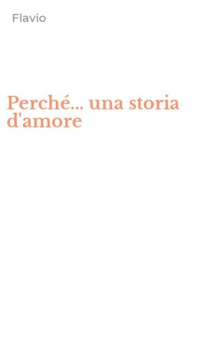 Perch&eacute;... una storia d'amore