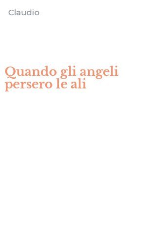 Quando gli angeli persero le ali