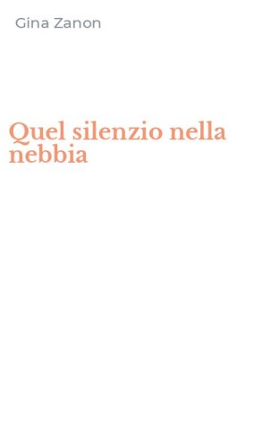 Quel silenzio nella nebbia