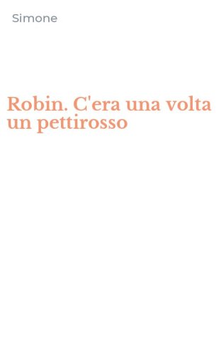 Robin. C'era una volta un pettirosso