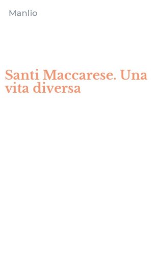 Santi Maccarese. Una vita diversa