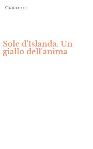 Sole d'Islanda. Un giallo dell'anima