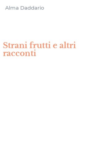 Strani frutti e altri racconti