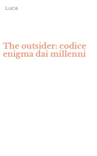 The outsider: codice enigma dai millenni