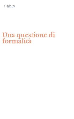 Una questione di formalit&agrave;