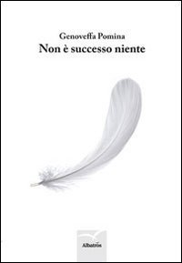 Non &egrave; successo niente