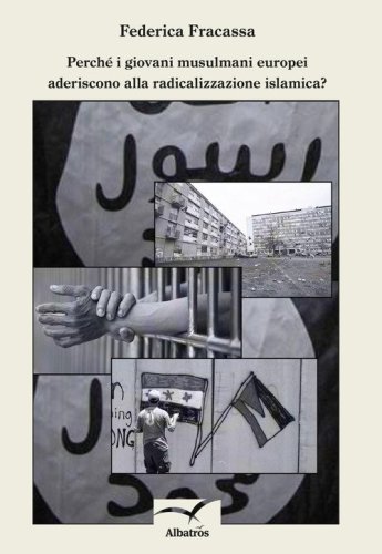 Perch&egrave; i giovani musulmani europei aderiscono alla radicalizzazione islamica?