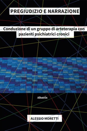 Pregiudizio e narrazione. Conduzione di un gruppo di arteterapia con pazienti psichiatrici cronici