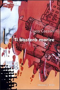 Ti baster&agrave; morire