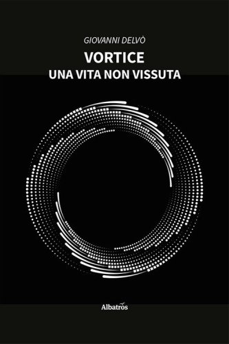 Vortice. Una vita non vissuta