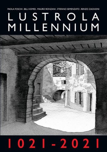 Lustrola Millennium 1021-2021. Atti della giornata di studio (Lustrola, 7 agosto 2021)
