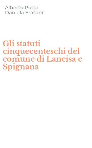 Gli statuti cinquecenteschi del comune di Lancisa e Spignana