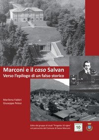 Marconi e il &laquo;caso&raquo; Salvan. Verso l'epilogo di un falso storico