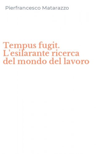 Tempus fugit. L'esilarante ricerca del mondo del lavoro