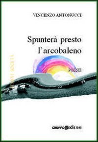 Spunter&agrave; presto l'arcobaleno