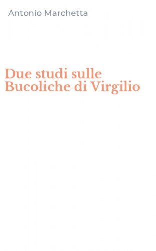 Due studi sulle Bucoliche di Virgilio