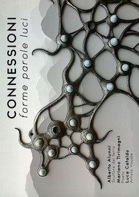 Connessioni. Forme, parole e luci