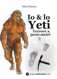 Io & lo Yeti. Terrore a 5000 metri