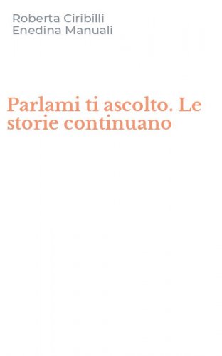 Parlami ti ascolto. Le storie continuano
