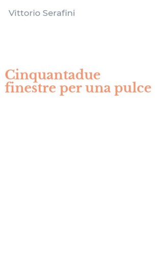 Cinquantadue finestre per una pulce