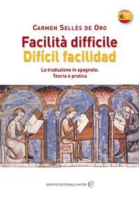 Facilit&agrave; difficile. Dif&iacute;cil facilidad. La traduzione in spagnolo. Teoria e pratica