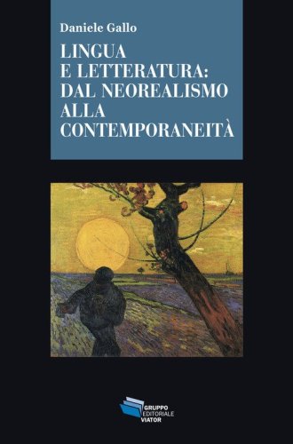 Lingua e letteratura: dal neorealismo alla contemporaneit&agrave;