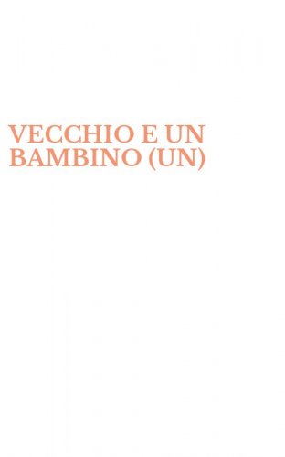 VECCHIO E UN BAMBINO (UN)