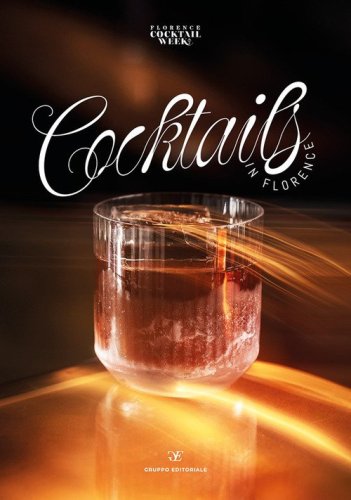 Cocktails in Florence. Ediz. italiana e inglese