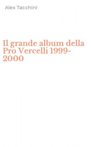 Il grande album della Pro Vercelli 1999-2000