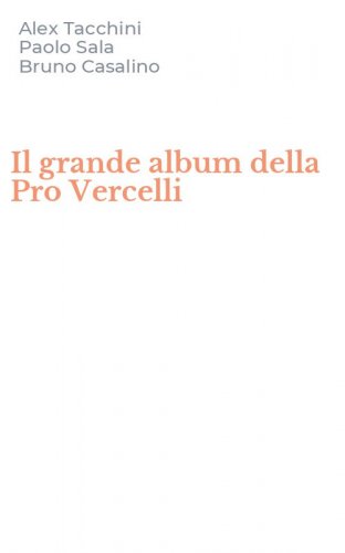 Il grande album della Pro Vercelli