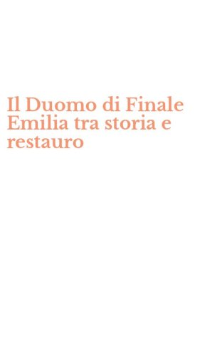 Il Duomo di Finale Emilia tra storia e restauro