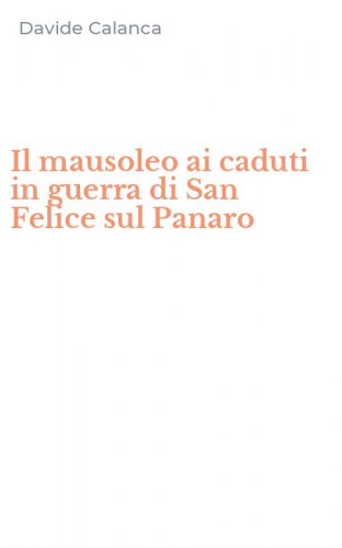 Il mausoleo ai caduti in guerra di San Felice sul Panaro