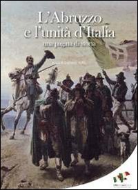 L'Abruzzo e l'unit&agrave; d'Italia
