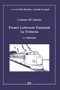 Premio Letterario Nazionale La Tridacna. Comune di Colonna. 15&ordf; edizione