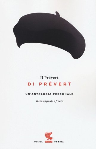 Il Pr&eacute;vert di Pr&eacute;vert. Un'antologia personale. Testo francese a fronte