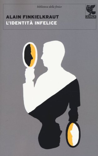 L'identit&agrave; infelice